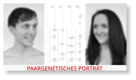 PAARGENETISCHES PORTRÄT